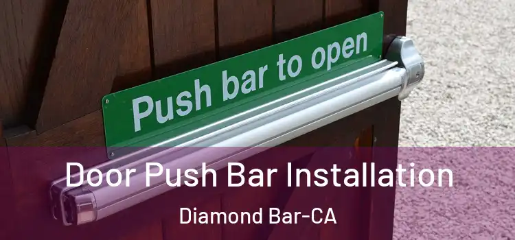 Door Push Bar Installation Diamond Bar-CA