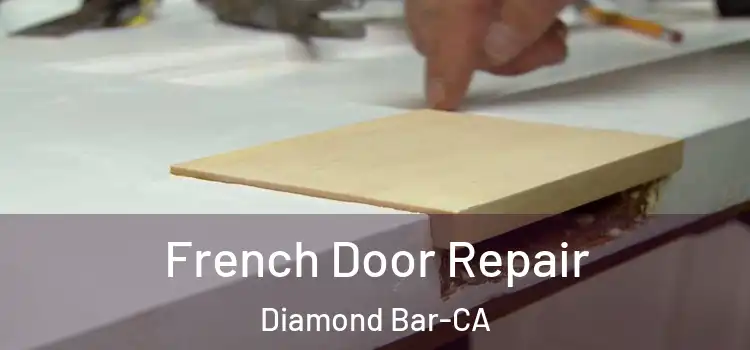  French Door Repair Diamond Bar-CA
